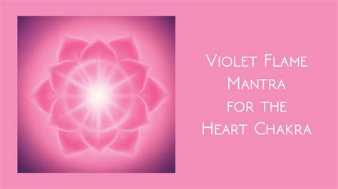 Violet Flame Mantra for the Heart Chakra - YouTube