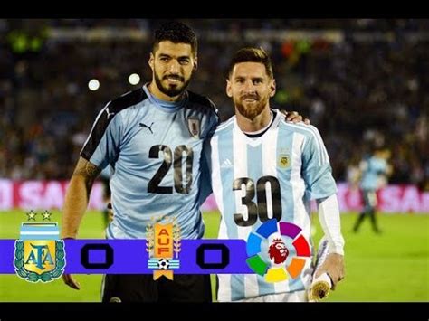 Uruguay vs Argentina 0-0 - Extended Match Highlights - World Cup Qualifiers 31/08/2017 - YouTube