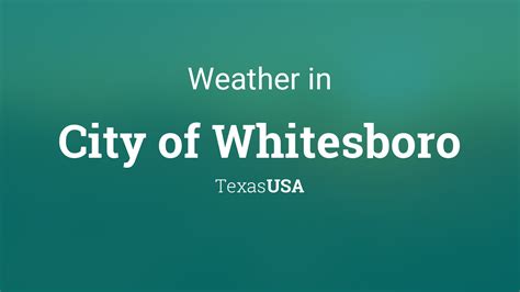 Weather for City of Whitesboro, Texas, USA