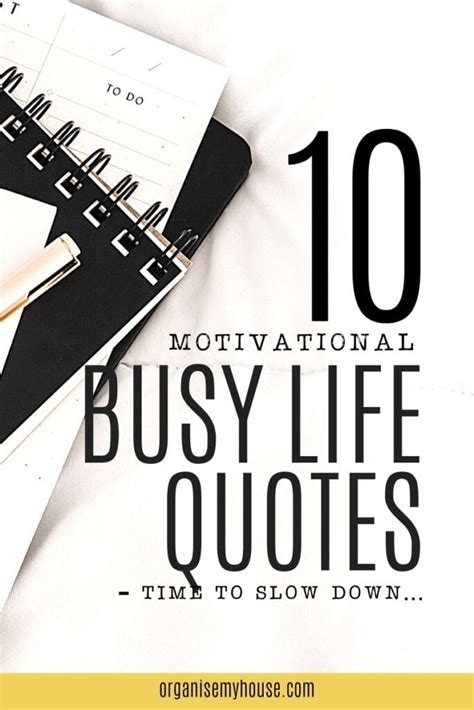 10 Motivational Busy Life Quotes [To Slow Things Down A Bit]