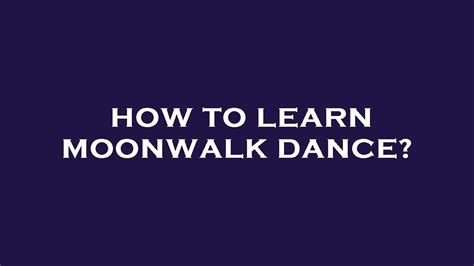 How to learn moonwalk dance? - YouTube