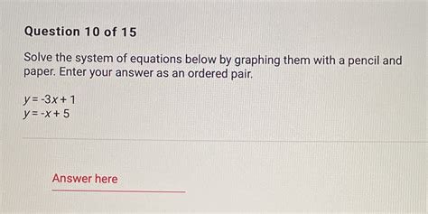 [Solved] Question 10 of 15 Solve the system of equations below by graphing... | Course Hero