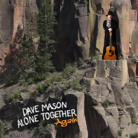 Dave Mason - Alone Together Again - Reviews - Album of The Year