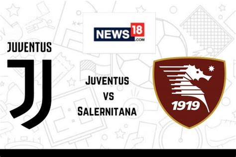 Juventus vs Salernitana Live Football Streaming: How to Watch JUV vs ...