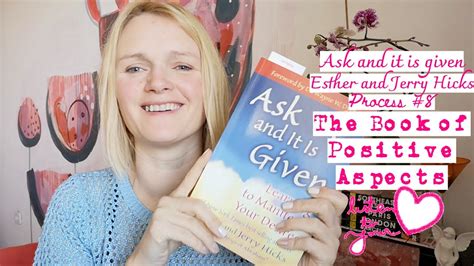 Ask and it is given - Esther and Jerry Hicks: Process #8 The Book of Positive Aspects - YouTube