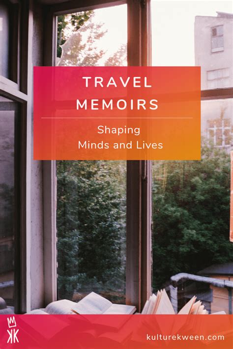 Travel Memoirs That Shaped My Mind and Life - Kulture Kween