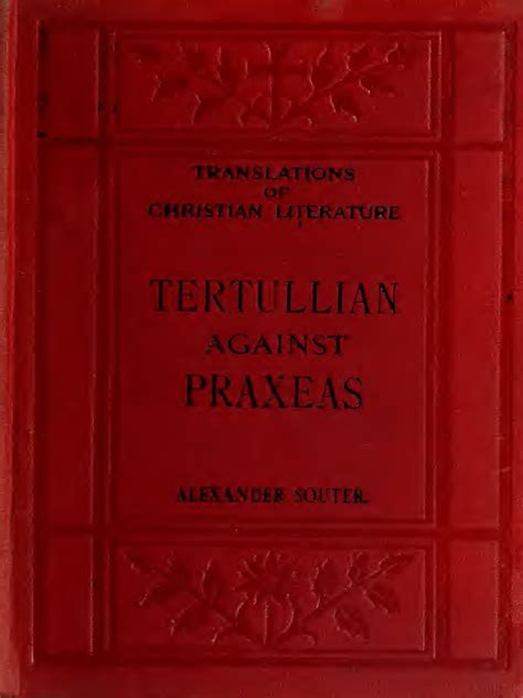 Souter. Tertullian: Against Praxeas. 1920. | PDF | Trinity | Tertullian