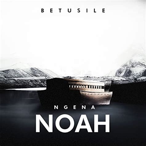 Ngena Noah by Betusile on Amazon Music Unlimited