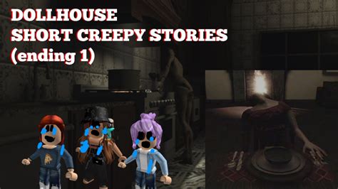 ROBLOX DOLLHOUSE || ROBLOX - Short Creepy Stories (ending 1) - YouTube