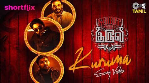 Kuruma - Video Song | Shoot the Kuruvi | ShortFlix | Shiva Sha Ra ...