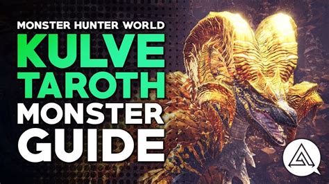 Kulve Taroth Guide - Lore, Tactics, Tip & Tricks | Monster Hunter World ...