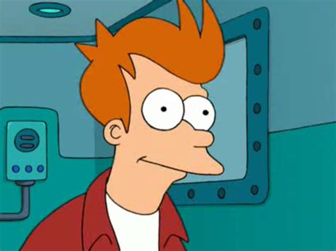 Futurama Fry Quotes. QuotesGram