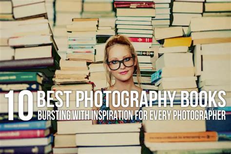 10 Best Photography Books Bursting With Inspiration for Every Photographer - Photodoto