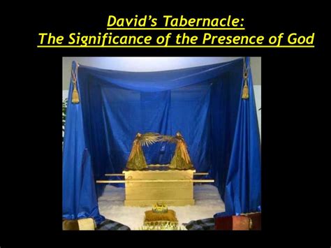 PPT - David’s Tabernacle: The Significance of the Presence of God PowerPoint Presentation - ID ...