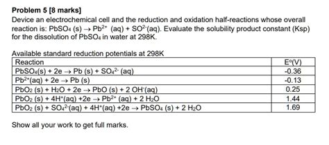 problem 5 8 marks device an electrochemical cell and the reduction and oxidation half reactions ...