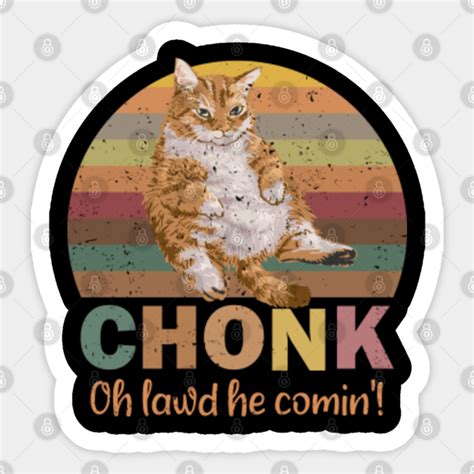 Funny Chonk Scale Cat Meme Memes - Chonk - Sticker | TeePublic