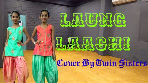 Laung Laachi | Laachi Song Cover Dance By Twin Sister | Easy Steps | Choreography Punjabi Dance ...