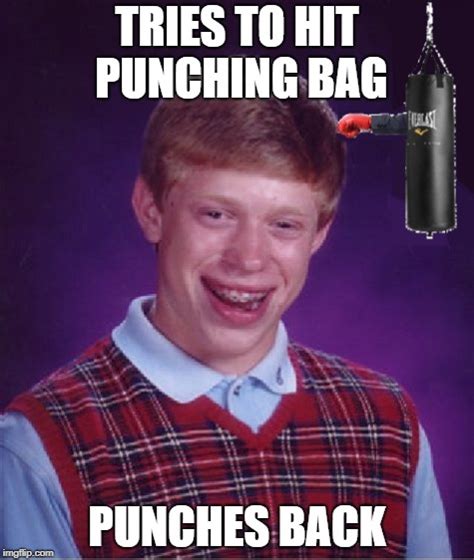 They don't call it a punching bag for nothing - Imgflip