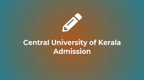 Central University of Kerala Admission 2024-25 Application Form