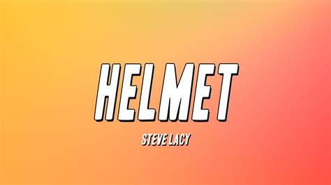 Steve Lacy - Helmet (Lyrics) - YouTube