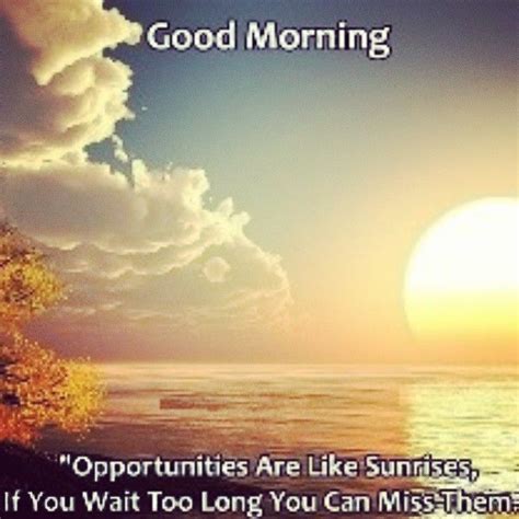 Good Morning Sunrise Quote | Good Morning Greetings | Pinterest | Sunrise quotes and Inspirational