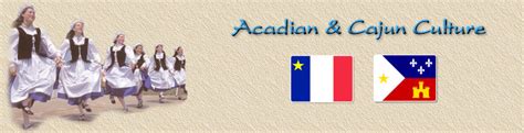 Culture - Acadian Genealogy - Historical Acadian-Cajun Resources