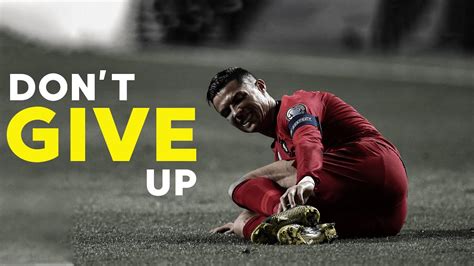 DON'T GIVE UP - Football Motivation - YouTube