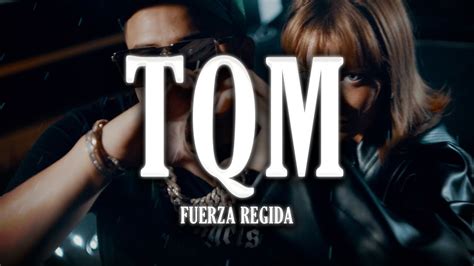 Fuerza Regida - TQM (LETRA) - YouTube Music