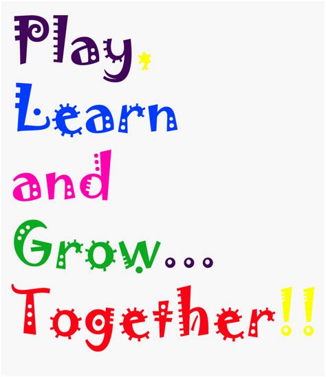 Play Learn And Grow Together Png, Transparent Png , Transparent Png Image - PNGitem