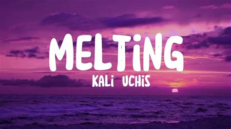 Kali Uchis - Melting (lyrics) - YouTube