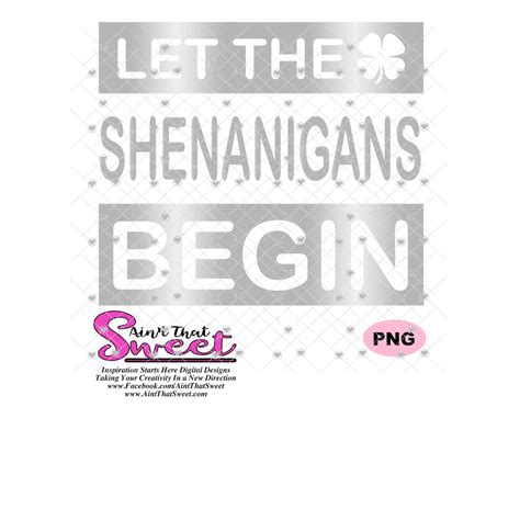 Let The Shenanigans Begin - Transparent PNG, SVG - Silhouette, Cricut, – Aint That Sweet