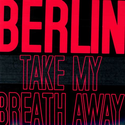 Take My Breath Away - song and lyrics by Berlin | Spotify