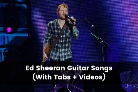 25 Easy Ed Sheeran Guitar Songs (With Tabs + Videos) (2024)