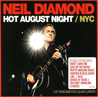 P. & C.: Neil Diamond - Hot August Night NYC Live (2008)