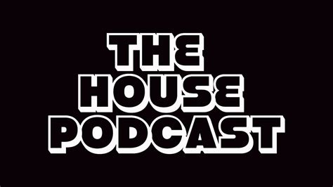 The House Podcast show 10 - YouTube