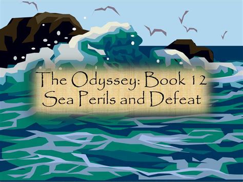 PPT - The Odyssey: Book 12 Sea Perils and Defeat PowerPoint Presentation - ID:4688720