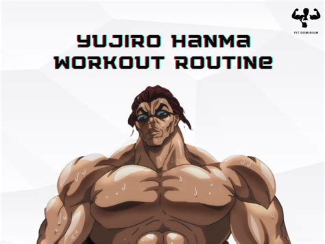 Designing The Ultimate Yujiro Hanma Workout Routine – FitDominium