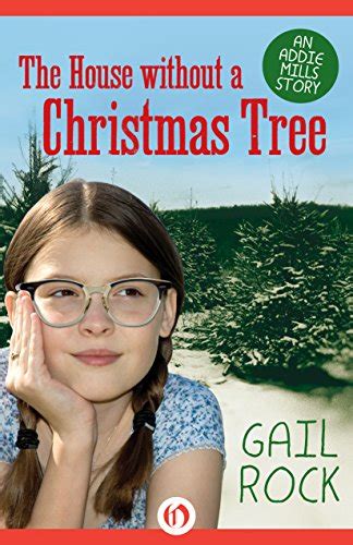 ^-^Read Online: The House without a Christmas Tree (The Addie Mills Stories Book 1) by Gail Rock ...