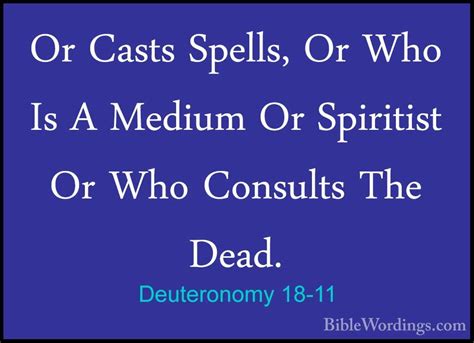 Deuteronomy 18-11 - Or Casts Spells, Or Who Is A Medium Or Spirit ...