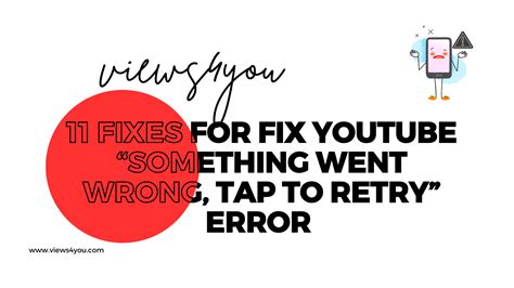 11 Fixes for YouTube “Something Went Wrong, Tap to Retry” Error - Views4You