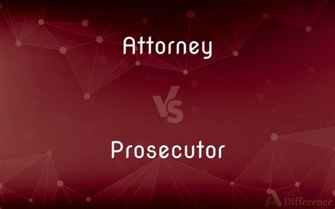 Attorney vs. Prosecutor — What’s the Difference?