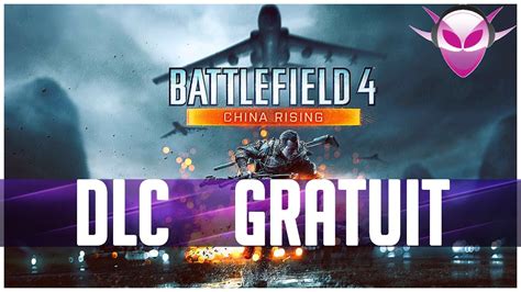 BF4 DLC GRATUIT - CHINA RISING [FR] PS/XBOX/PC - YouTube