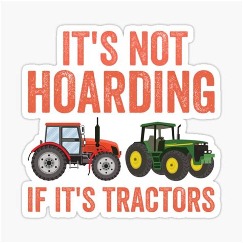 "It's Not Hoarding If It's Tractors Funny Tractor Farmer Quote" Sticker ...