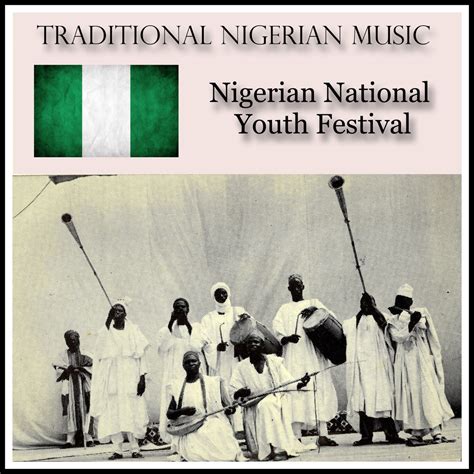 ‎Traditional Nigerian Music. Nigerian National Youth Festival - Album ...