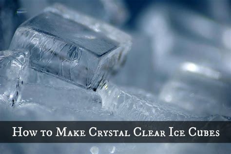 How to Make Crystal Clear Ice Cubes - Scotch AddictScotch Addict