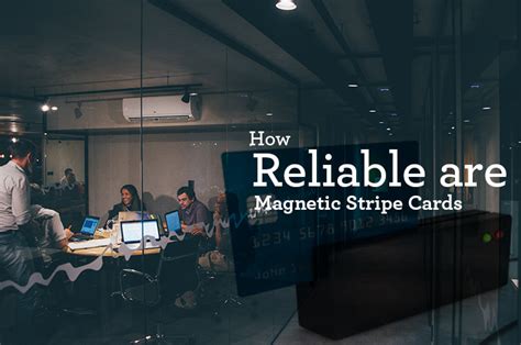 Magnetic Stripe Cards Guide | How Reliable The Card Can Be