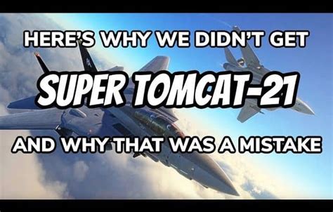 The Reason Why We Didn’t Get The Super Tomcat-21 – War Bird Fanatics