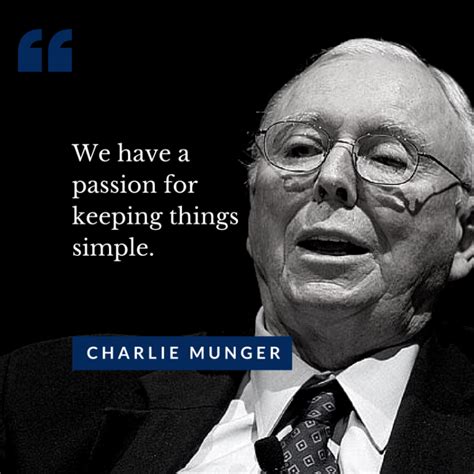 We have a passion for keeping things simple. | Charlie munger ...