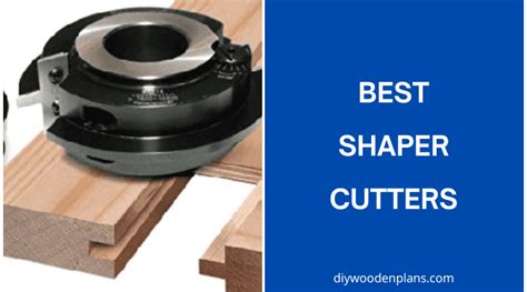 10 Best Shaper Cutters For Woodworking | Factors To Consider Before ...