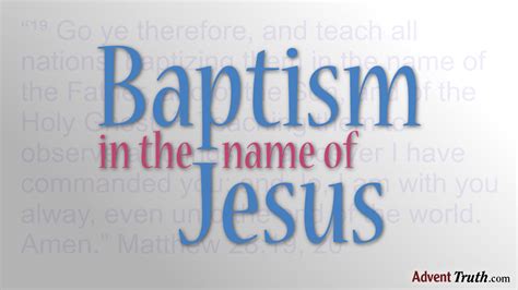 Baptism in the Name of Jesus – Advent Truth